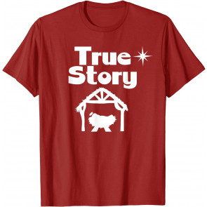 True Story  T-Shirt