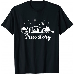 True Story Christmas Gift Religious Nativity Manger T-Shirt