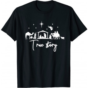 True Story Nativity Christmas Baby Jesus Manger Catholic T-Shirt