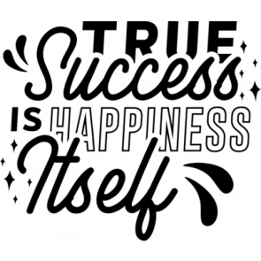 True Succes Happiness It Self T-Shirt