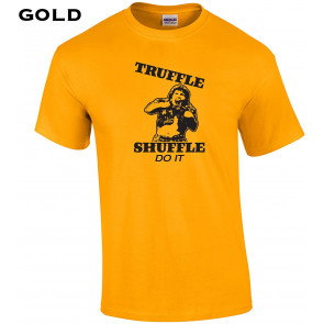 Truffle Shuffle T-Shirt