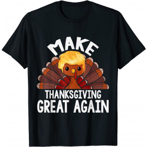 Trump Thanksgiving - Make Thanksgiving Great Again T-Shirt