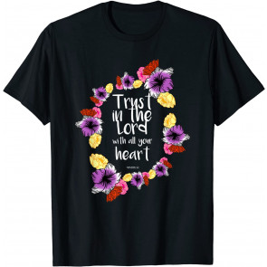 Trust In The Lord Scriptural Quote Biblical Christian Gift T-Shirt