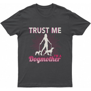 Trust Me I_M A Lovely Dogmother Dog T T-Shirt