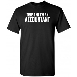 Trust Me I'm An Accountant T-Shirt