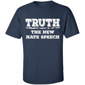 Truth The New Hate Speech T-Shirt
