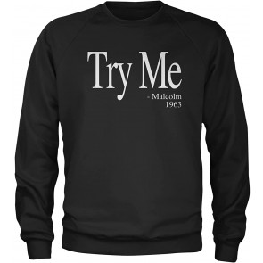 Try Me - Malcolm 1963 Civil Rights Quote T-Shirt