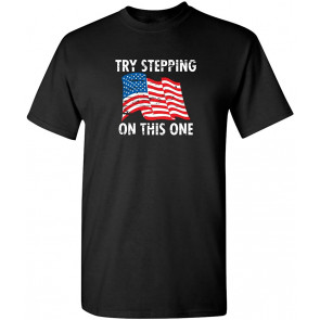 Try Stepping On This One T-Shirt