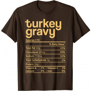 Turkey Gravy Nutrition Facts T-Shirt