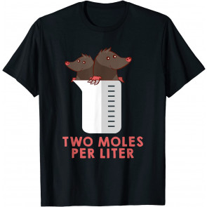 Two Moles Per Liter  T-Shirt