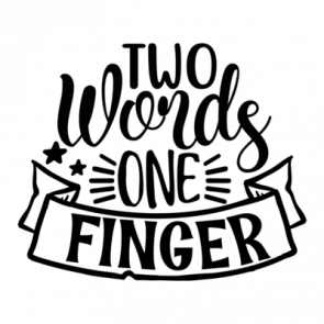 Two Words One Finger 01 T-Shirt