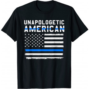 Unapologetic American Flag Thin Blue Line Patriotic Pride T-Shirt