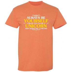 Unless You Can Be A Unicorn T-Shirt