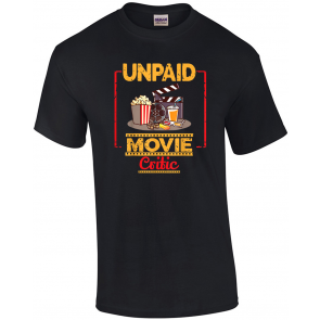 Unpaid Movie Critic Gift For Cinema And Moviegoer T-Shirt