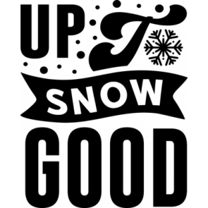 Up I Snow Good T-Shirt