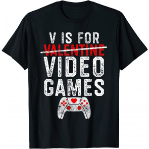 V Is For Video Games Valentines Day Gamer Men Boys Gift T-Shirt
