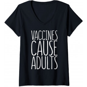 Vaccines Cause Adults T-Shirt