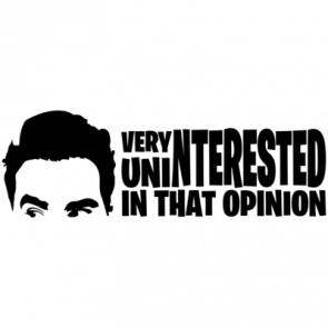 Very Uninterested In That Opinion David Rose Schitts Creek Quote Tshirt