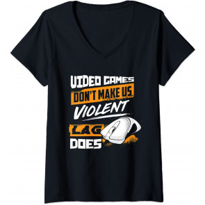 Video Games Don't Make Us Violent Lag Does - Gaming T-Shirt