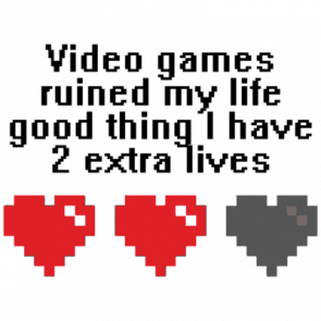 Video Games Ruined My Life Good Thing I Have 2 Extra Lives Gaming Shirt