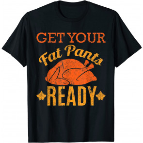 Vintage Get Your Fat Pants Ready T-Shirt