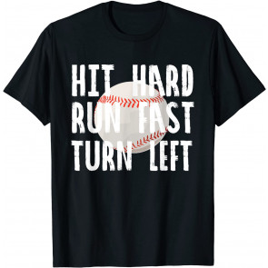 Vintage Hit Hard Run Fast Turn Left Baseball T-Shirt