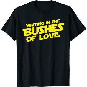 VINTAGE WAITING IN THE BUSHES OF LOVE T-Shirt