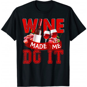 Vintage Wine Made Me Do It T-Shirt