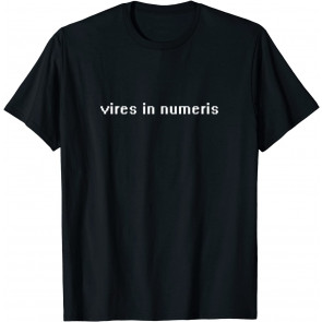 Vires In Numeris Latin Crypto Bitcoin Tagline T-Shirt
