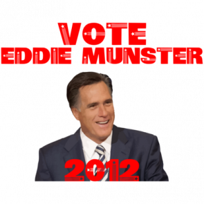 Vote Eddie Munster  Anti Mitt Romney Shirt