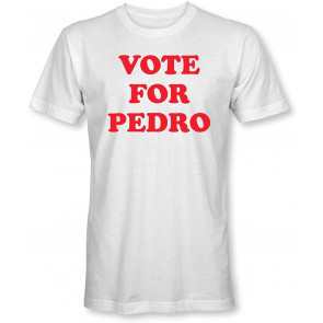 Vote For Pedro T-Shirt