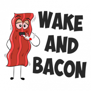 Wake And Bacon Tshirt