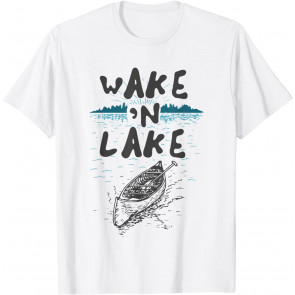 Wake And Lake T-Shirt