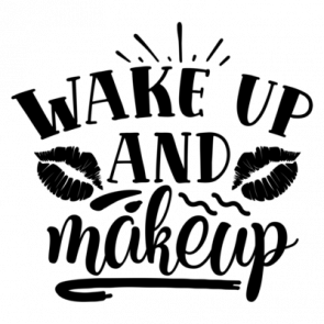 Wake Up And Makeup 01 T-Shirt