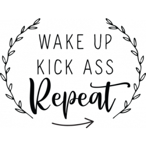 Wake Up Kick Ass Repeat T-Shirt