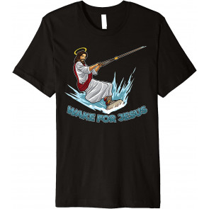 Wakeboarding Jesus - "Wake For Jesus" T-Shirt