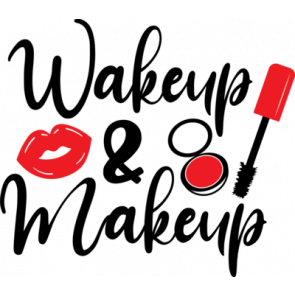 Wakeup  Makeup T-Shirt