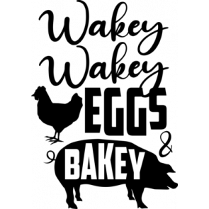 Wakey Wakey Eggs  Bakey T-Shirt