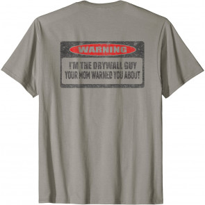 Warning I'm A Drywall Guy T-Shirt