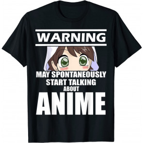 Warning May Spontaneously Start Talking About Anime Gift T-Shirt
