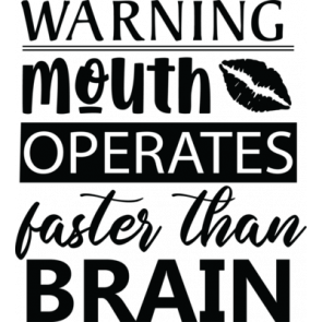 Warning Mouth Operated Faster Than Brain T-Shirt