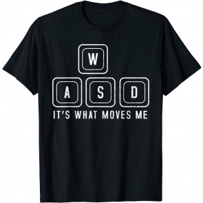WASD It's What Moves Me - T-Shirt