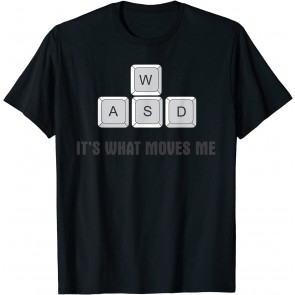 WASD It's What Moves Me T-Shirt