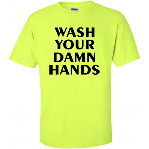 Wash Your Damn Hands T-Shirt