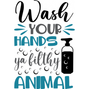 Wash Your Hands Ya Filthy Animal T-Shirt