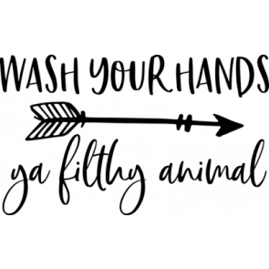 Wash Your Hands Ya Filthy Animal1 T-Shirt