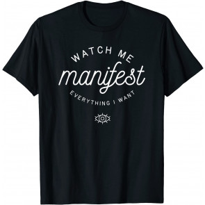 Watch Me Manifest Witch Mindfulness Witchcraft T-Shirt