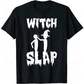 Watch Out For Witch Slap - T-Shirt