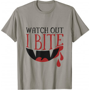 Watch Out I Bite - Vampire Costume - Halloween  T-Shirt