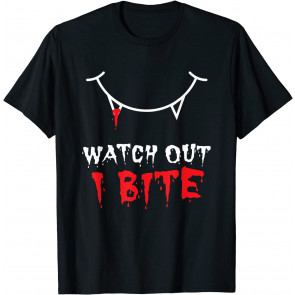 Watch Out I Bite Red  T-Shirt